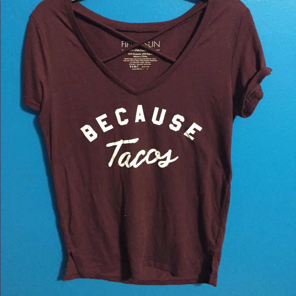 Because Tacos shirt